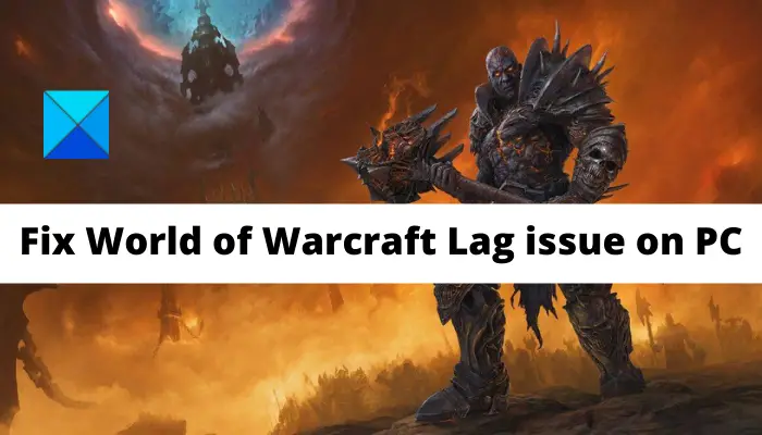Fix World of Warcraft Lag or Latency issues on PC