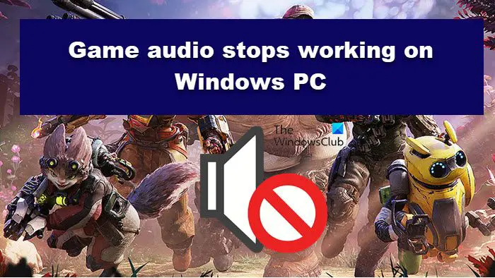 L'audio du jeu cesse de fonctionner sur un PC Windows
