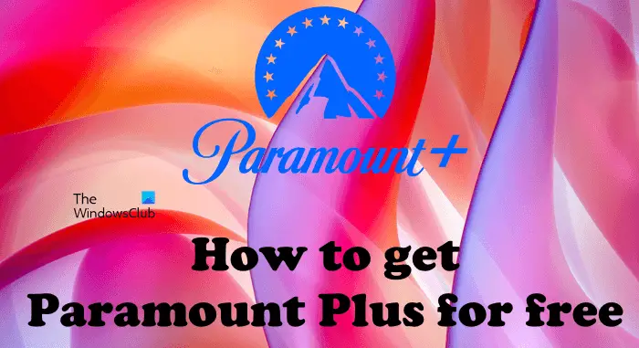 How to get Paramount Plus for free