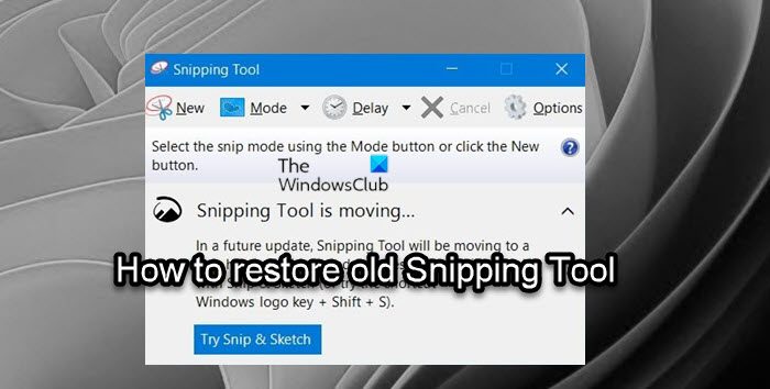 How to restore old Snipping Tool