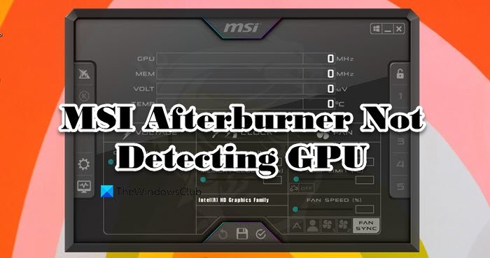 MSI Afterburner не обнаруживает GPU