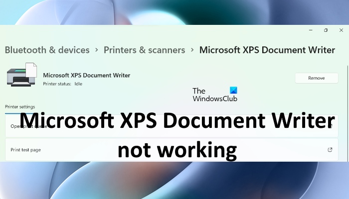 Microsoft XPS Document Writer not working Microsoft XPS Document Writer not working