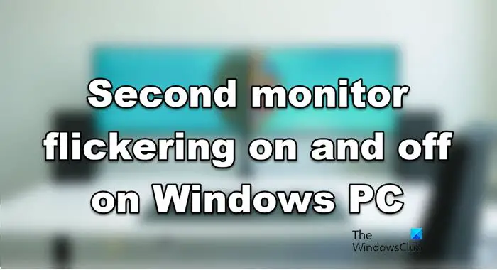 The second monitor turns on and off on a Windows PC