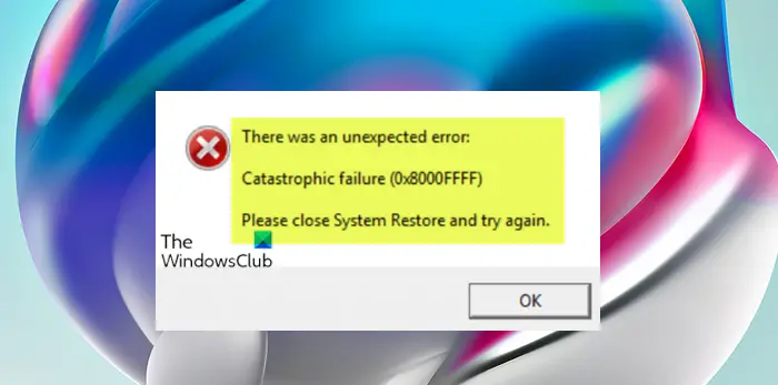 System Restore Error 0x8000FFFF Catastrophic Failure