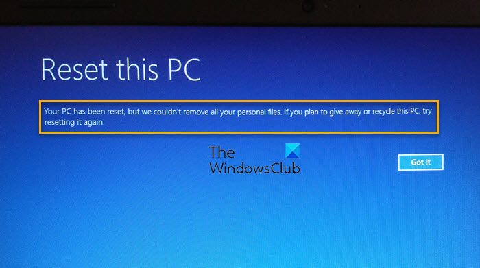 Your PC has been reset, but we couldn't remove all your personal files