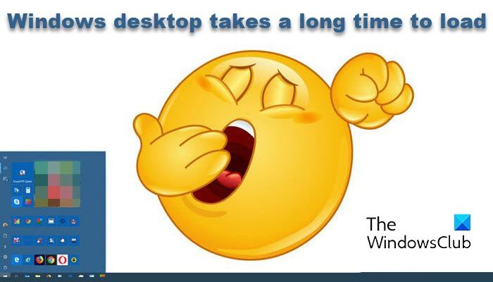 Windows desktop takes a long time to load