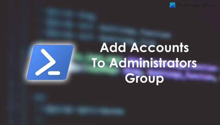 powershell script to add service account to local administrators group