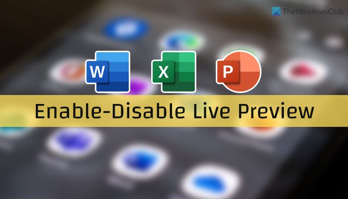 How to enable or disable Live Preview in Word, Excel, PowerPoint