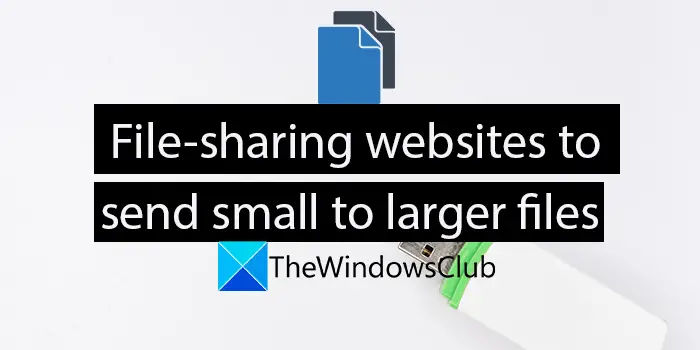 file sharing websites to send small to larger files