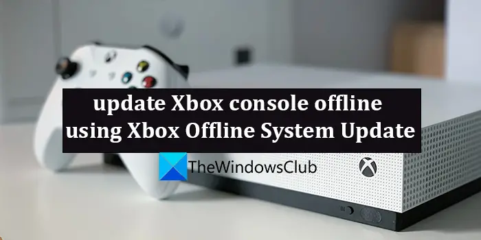 update Xbox console offline using Xbox Offline System Update