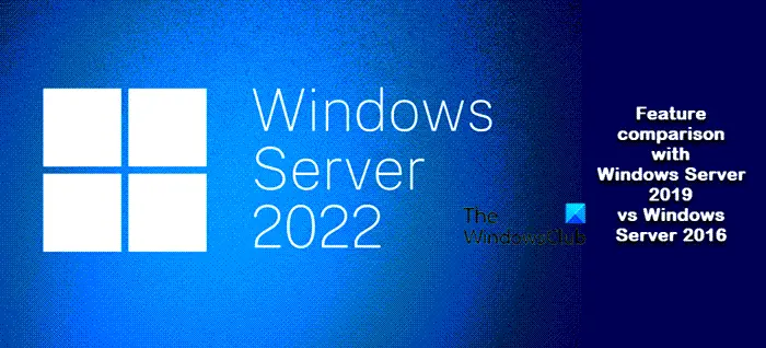 windows server 2022 vs 2019 vs 2016