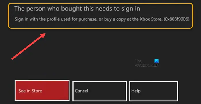 The person who bought this needs to sign in Error 0x803f9006 on Xbox