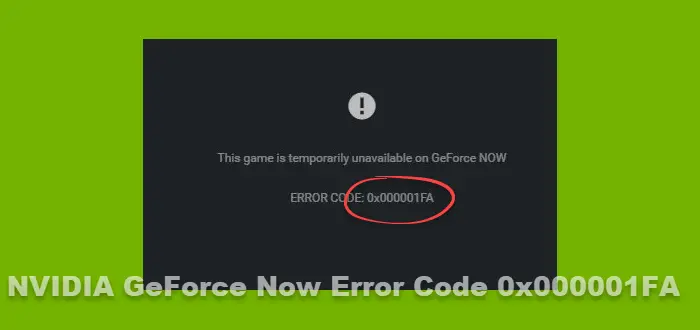 NVIDIA GeForce Now Error Code 0x000001FA