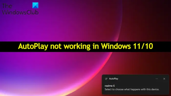 AutoPlay not working in Windows 11/10