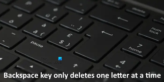 The backspace key deletes a single letter