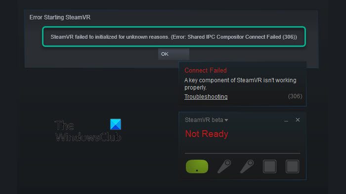 Compositor Connect Failed 306 on SteamVR