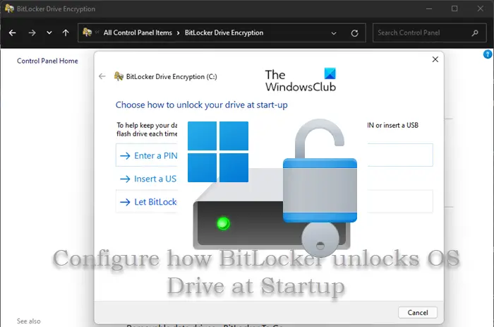 Change how BitLocker unlocks OS Drive at Startup in Windows 11/10