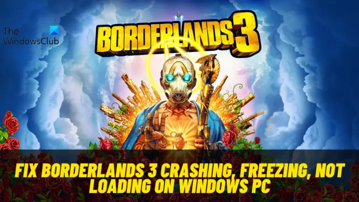 Borderlands 3 keeps crashing, freezing, stuttering or is not loading on PC