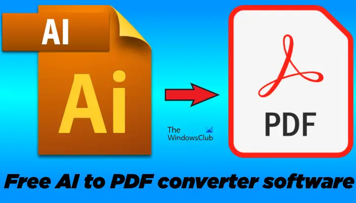 Best free AI to PDF converter software for Windows 11/10