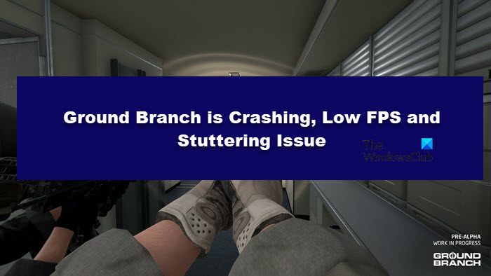 Fix Ground Branch Crashing, Low FPS and Stuttering issues Fix Ground Branch Crashing, Low FPS and Stuttering issues
