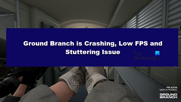 Fix Ground Branch Crashing, Low FPS and Stuttering issues