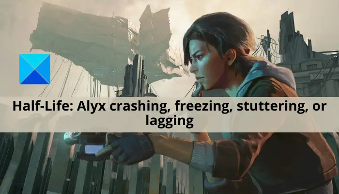 Half-Life: Alyx вылетает, зависает, тормозит или тормозит на ПК