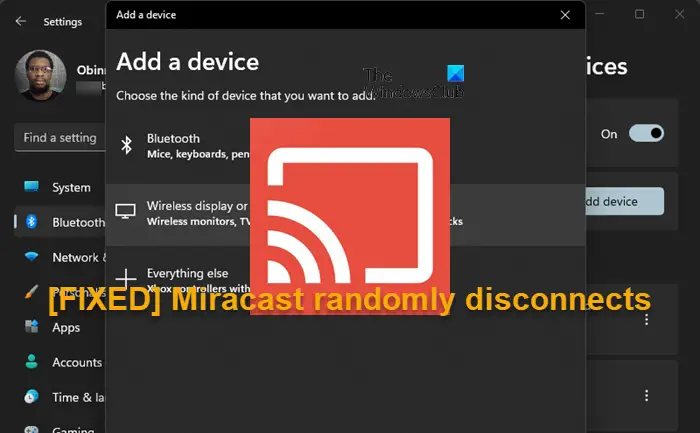 Miracast continue de se déconnecter de manière aléatoire dans Windows 11/10