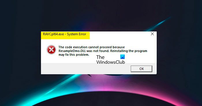 Fix RAVCpl64.exe Not working, System or Application Error