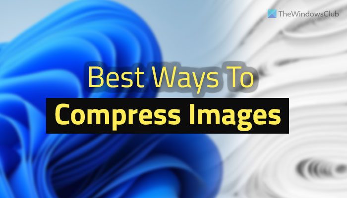 best ways to compress images on Windows 11/10