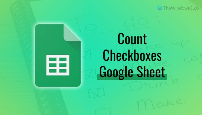 How to count checkbox in Google Sheets
