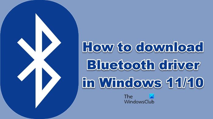 How to download Bluetooth driver for Windows 11/10