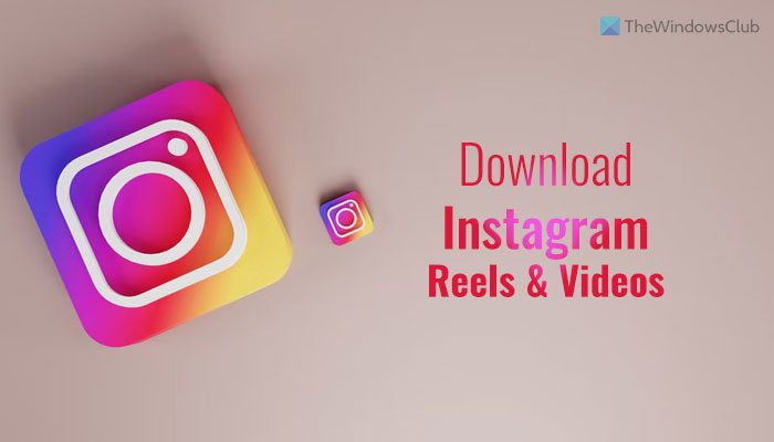 How to download Instagram Reels and Videos to PC