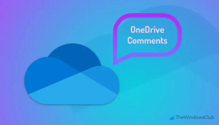 How to use OneDrive Comments on any file on mobile and Web 