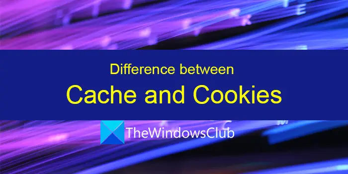 Difference between Cache and Cookies