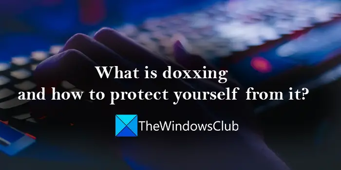 What is Doxxing and how to protect yourself from it?