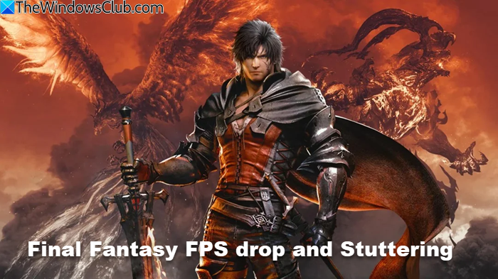 Final Fantasy FPS drop and Stuttering