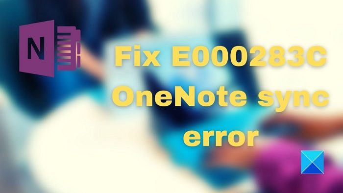 Fix E000283C OneNote sync errors