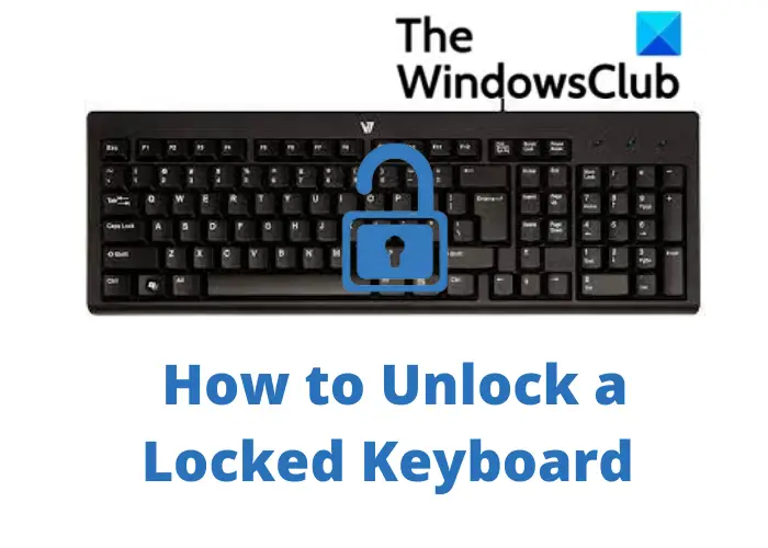 Keyboard is locked; How to unlock a Locked Keyboard