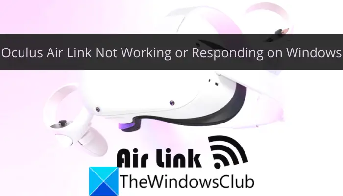 Oculus Air Link Not working or Responding on Windows PC