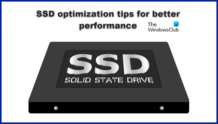 SSD Optimization Tips for better performance on Windows PC