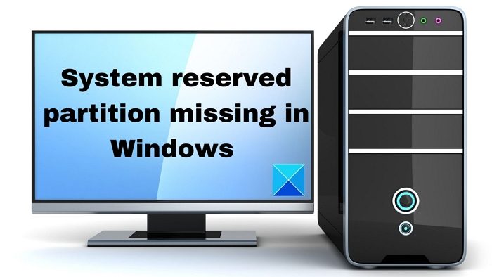 System reserved partition missing in Windows