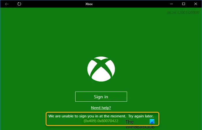 Xbox App sign-in error (0x409) 0x80070422
