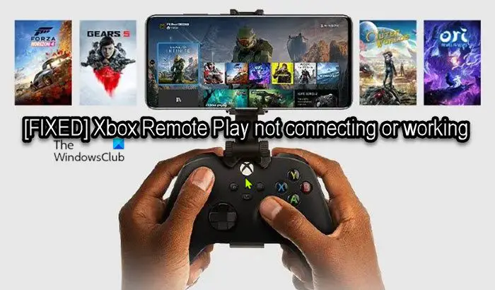 Xbox Remote Play not connecting or working