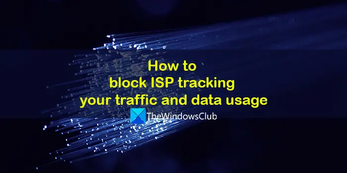 How to block ISP tracking your traffic and data usage