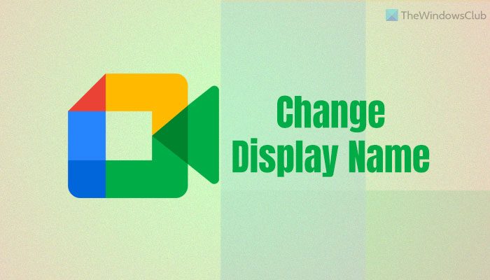 How to change display name in Google Meet