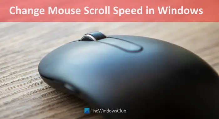 change mouse scroll speed windows