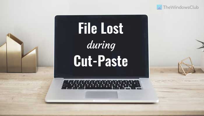 How to recover Files lost during Cut and Paste in Windows 11/10