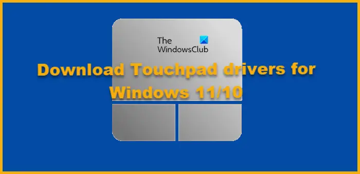 Download Touchpad drivers for Windows 11/10