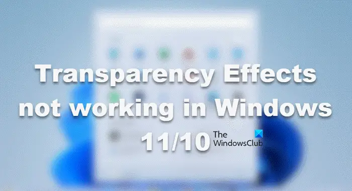 Transparency Effects not working in Windows 11/10