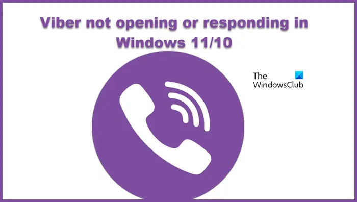 Viber not opening or responding in Windows 11/10